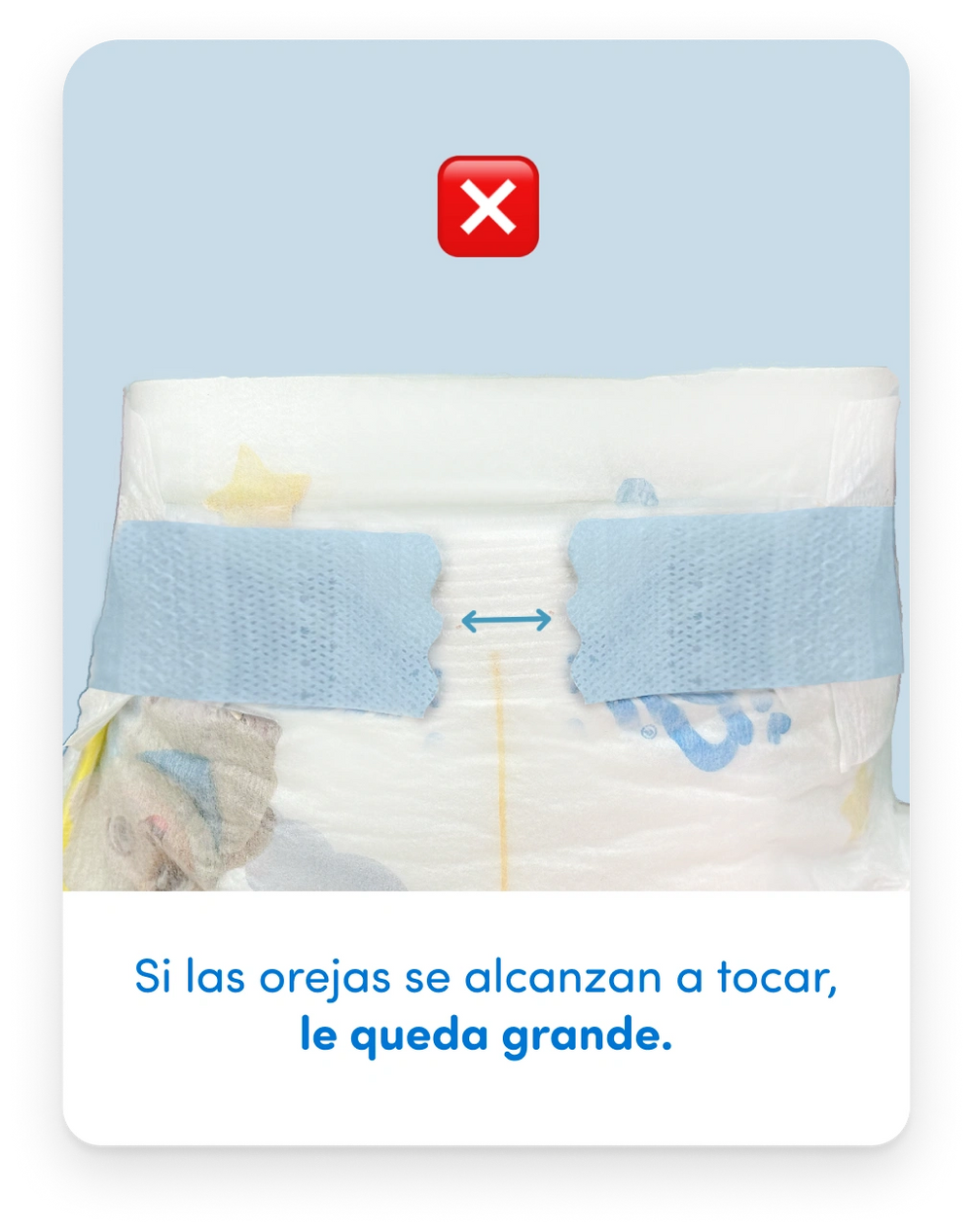 Si las orejas del pañal apenas alcanzan a cerrar, le queda chico.